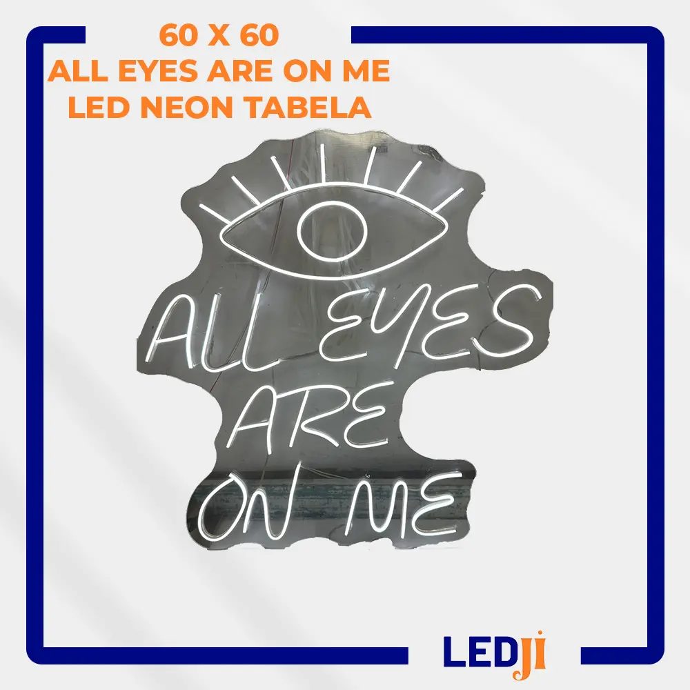 60x60 ALL EYES ARE ON ME yazılı LED neon tabela – ön görünüm