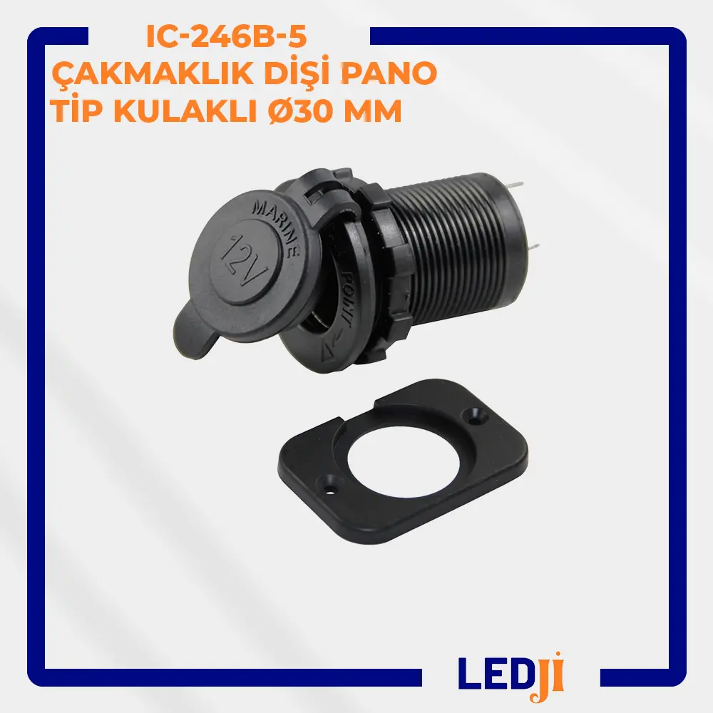 IC-246B-5 çakmaklık dişi pano tip kulaklı Ø30 mm araç panel montaj soketi